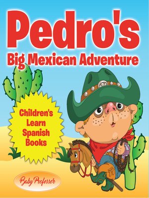 cover image of Pedro's Big Mexican Adventure--Children's Learn Spanish Books